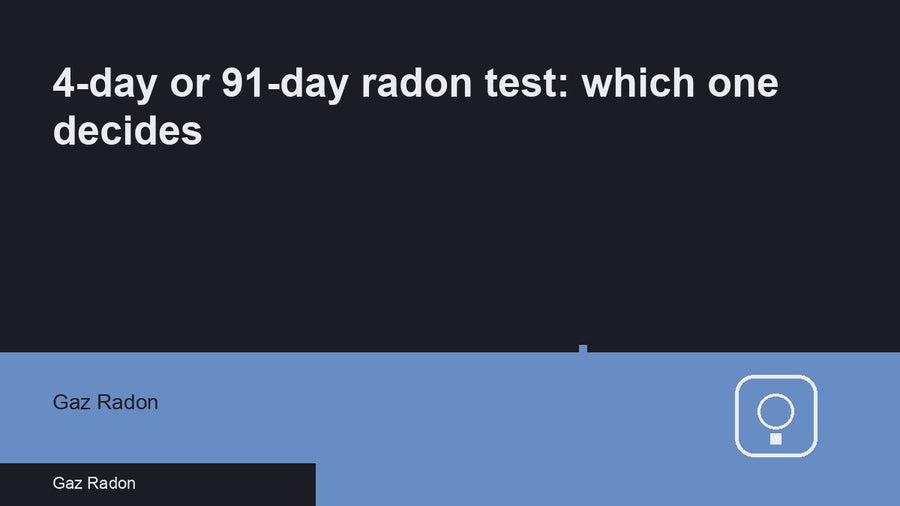 4-day or 91-day radon test: which one decides