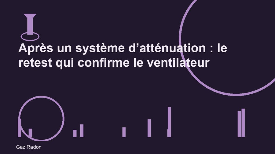 Après un système d’atténuation : le retest qui confirme le ventilateur