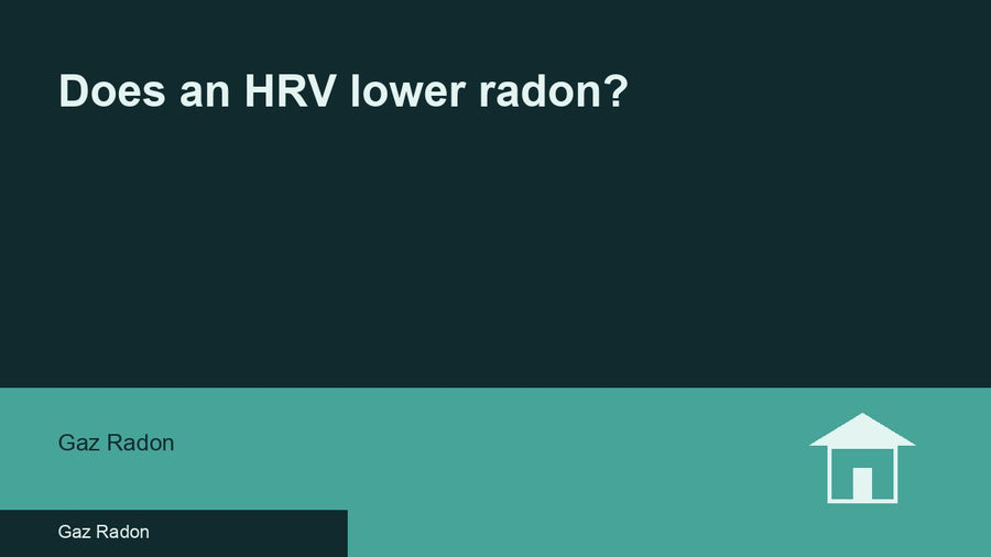 Does an HRV lower radon?