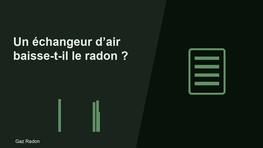 Un échangeur d’air baisse-t-il le radon ?