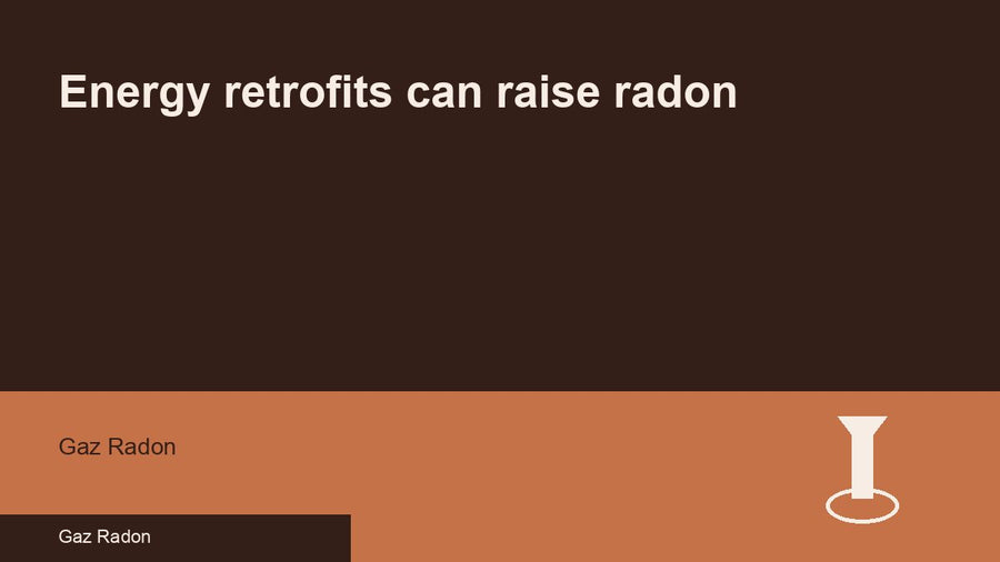 Energy retrofits can raise radon