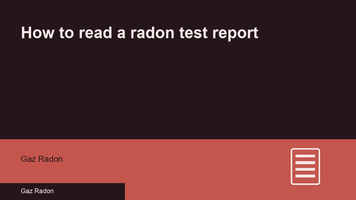 How to read a radon test report