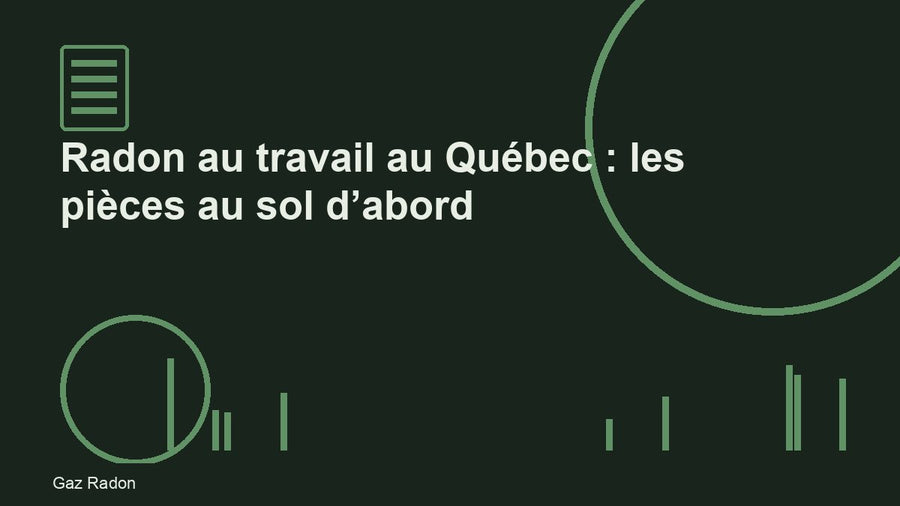 Radon au travail au Québec : les pièces au sol d’abord