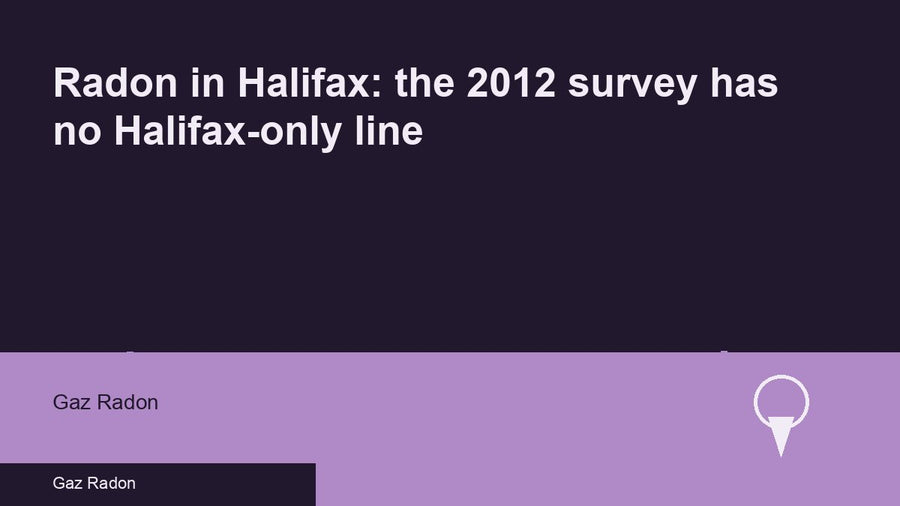 Radon in Halifax: the 2012 survey has no Halifax-only line
