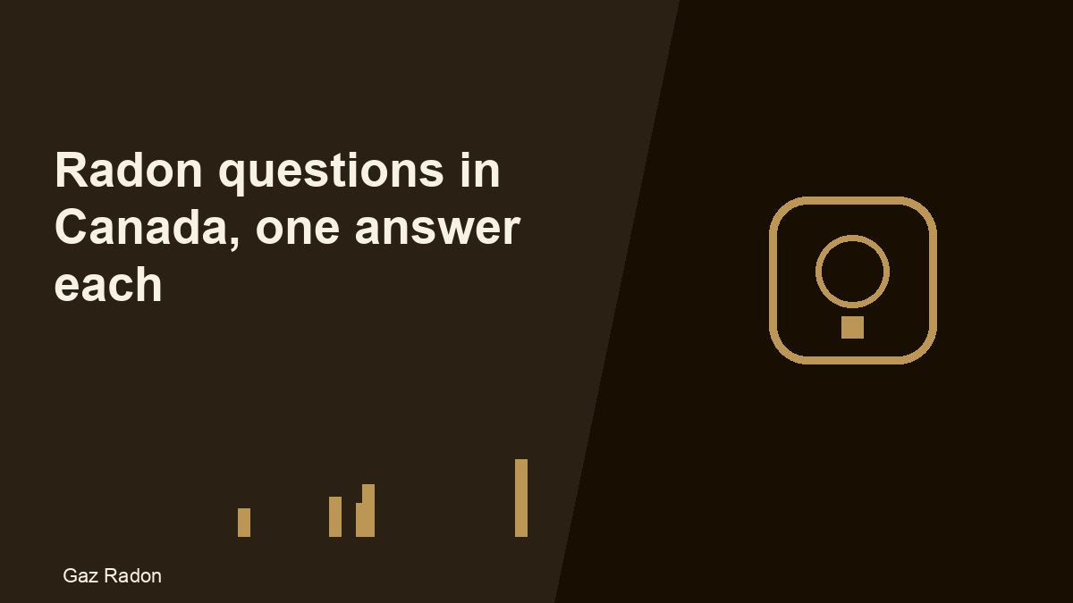 Radon questions in Canada, one answer each