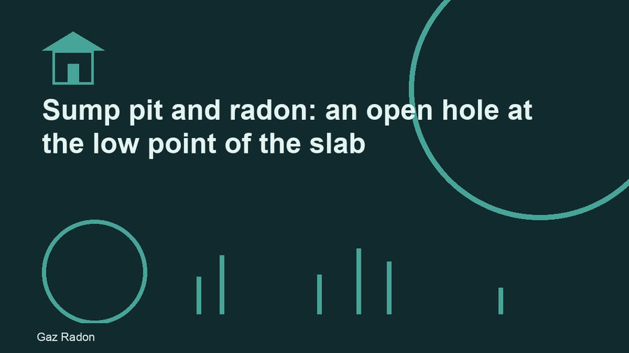 Sump pit and radon: an open hole at the low point of the slab
