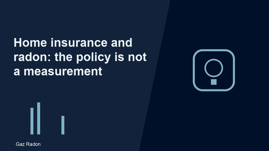 Home insurance and radon: the policy is not a measurement