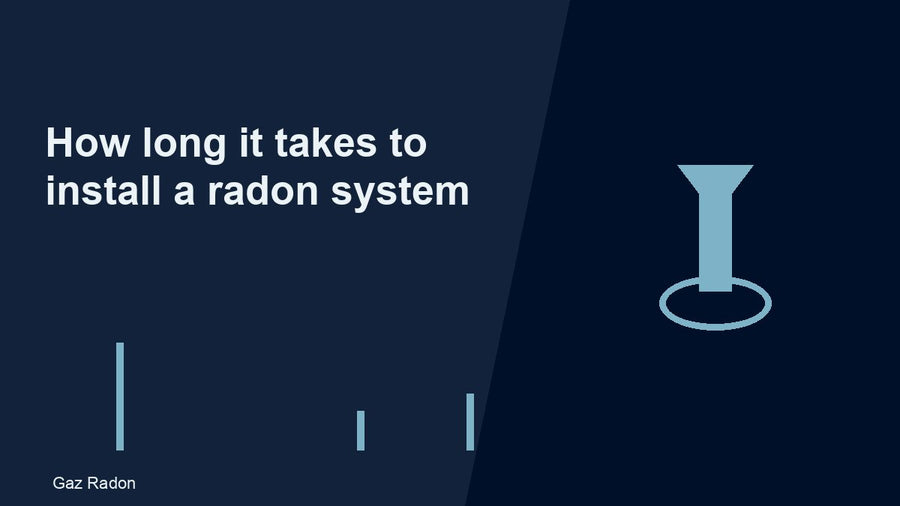 How long it takes to install a radon system