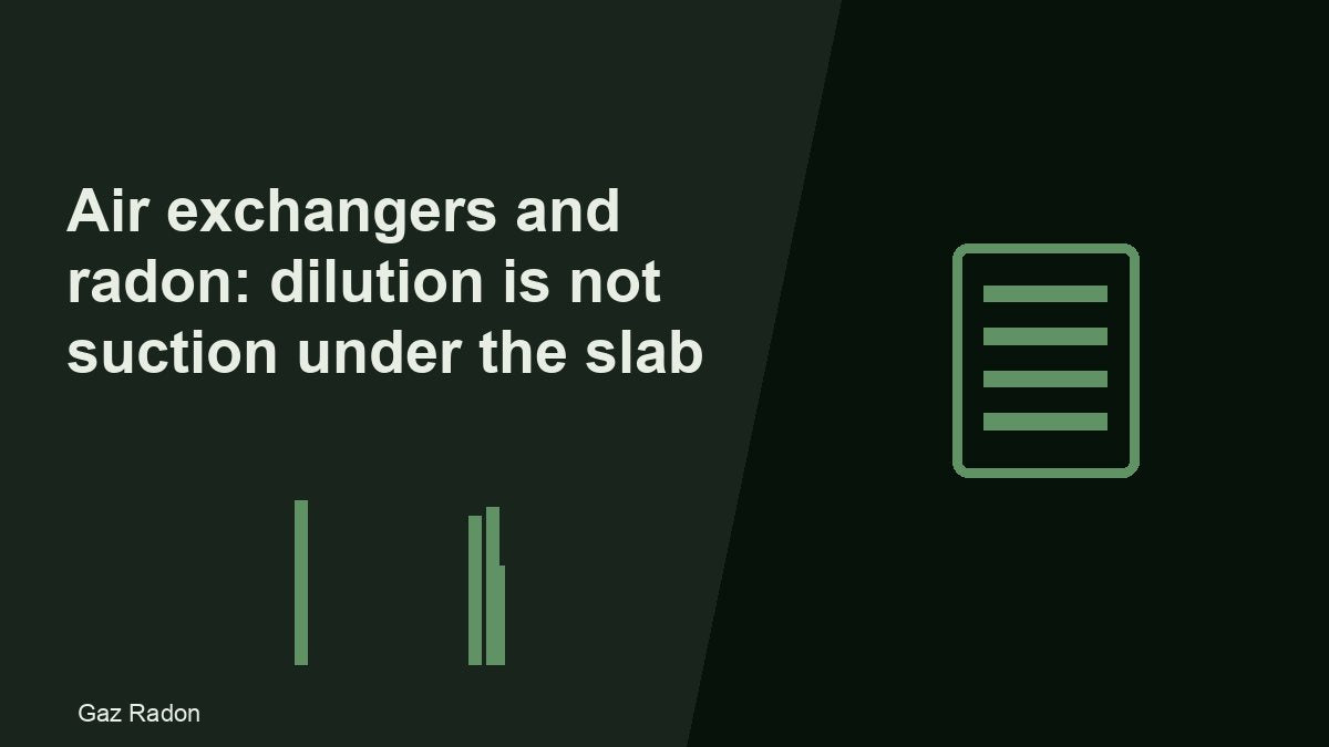 Air exchangers and radon: dilution is not suction under the slab