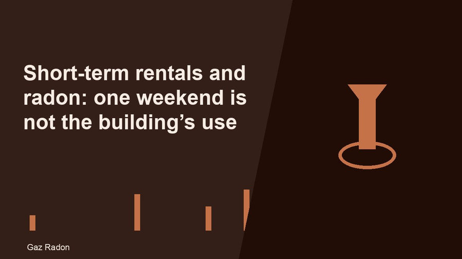 Short-term rentals and radon: one weekend is not the building’s use