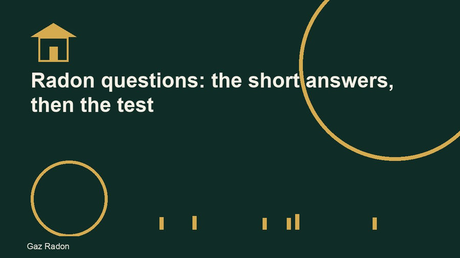 Radon questions: the short answers, then the test