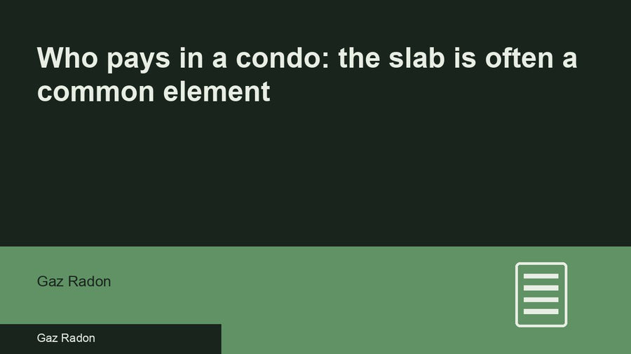 Who pays in a condo: the slab is often a common element