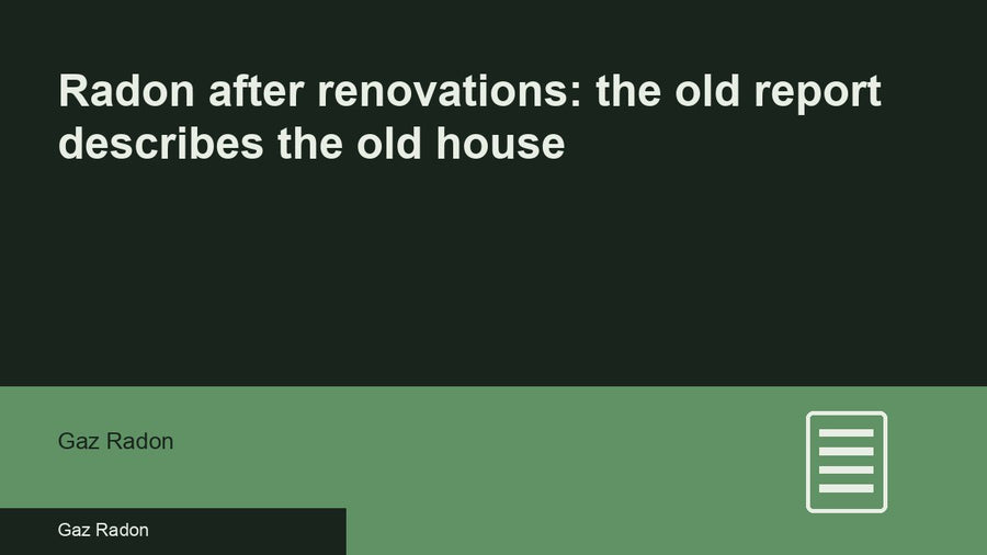 Radon after renovations: the old report describes the old house