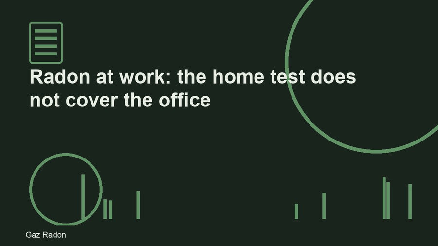 Radon at work: the home test does not cover the office