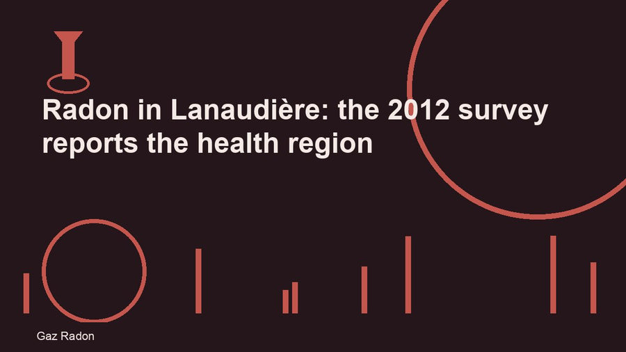 Radon in Lanaudière: the 2012 survey reports the health region