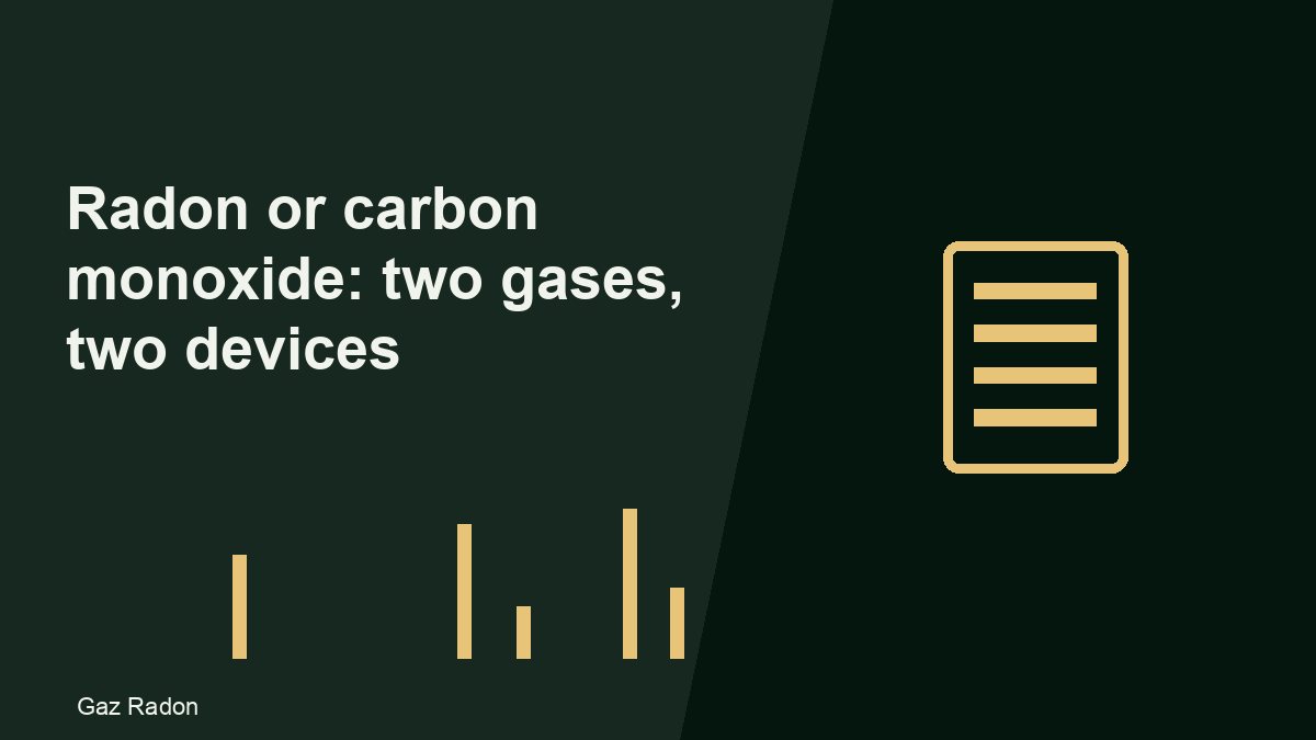 Radon or carbon monoxide: two gases, two devices