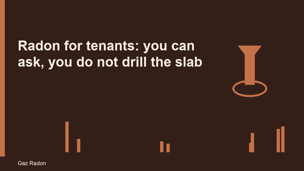 Radon for tenants: you can ask, you do not drill the slab