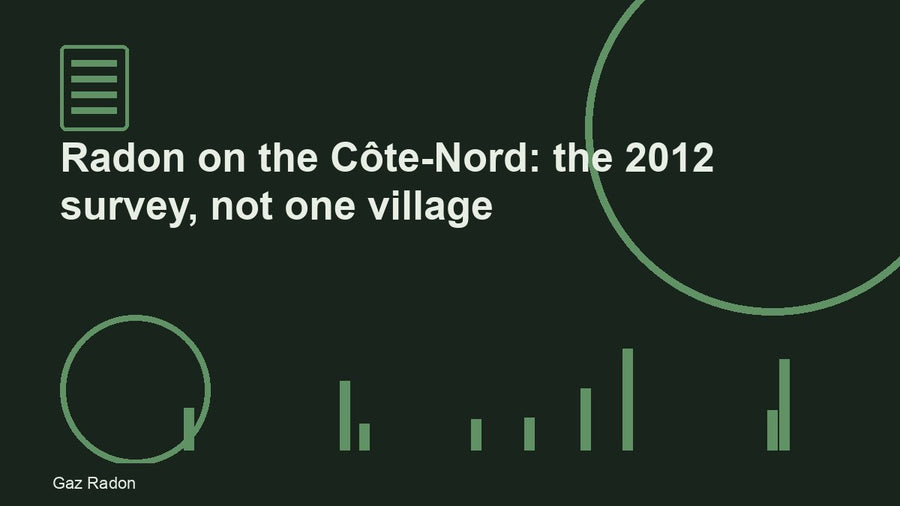 Radon on the Côte-Nord: the 2012 survey, not one village
