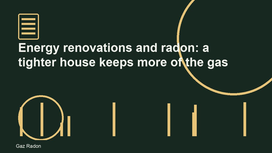 Energy renovations and radon: a tighter house keeps more of the gas