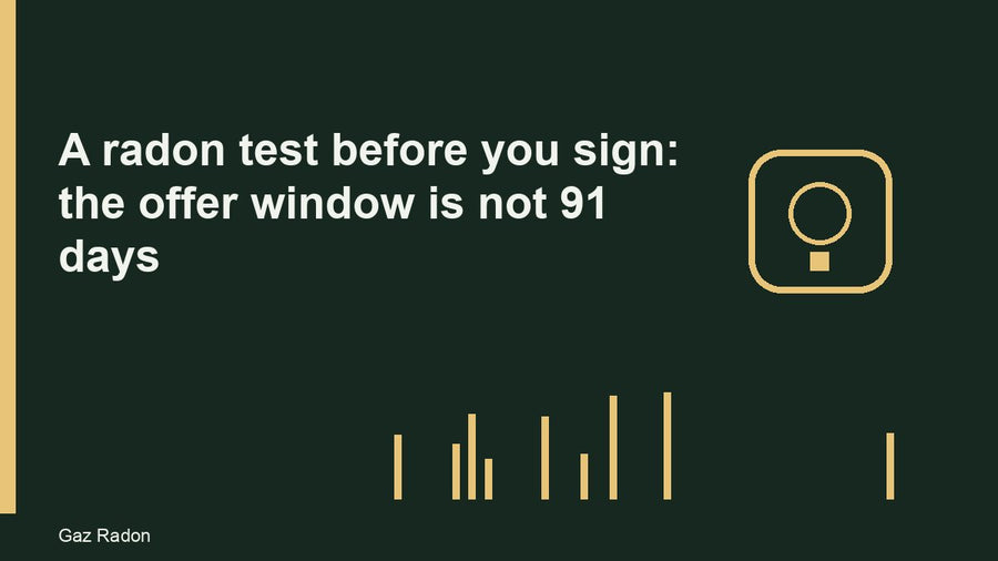A radon test before you sign: the offer window is not 91 days