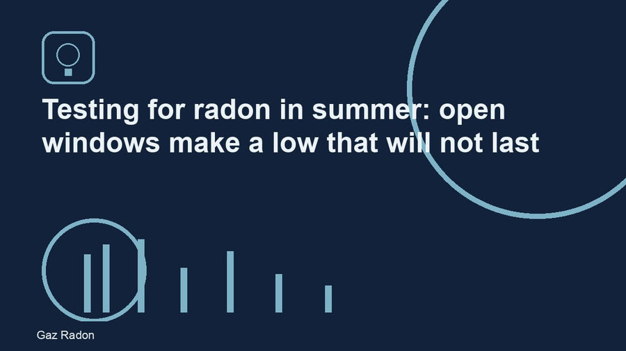 Testing for radon in summer: open windows make a low that will not last