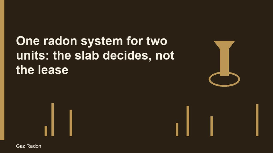 One radon system for two units: the slab decides, not the lease